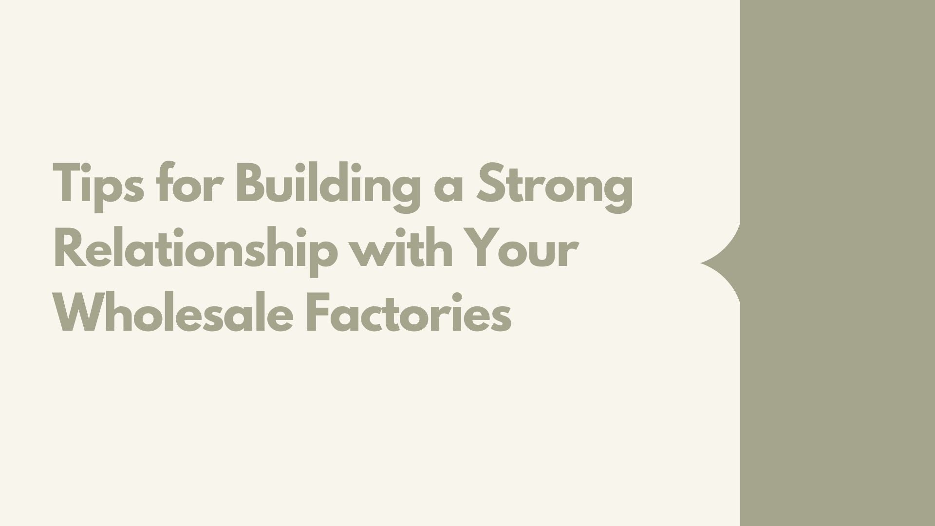 Tips for Building a Strong Relationship with Your Wholesale Factories